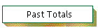 Past Totals