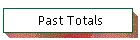 Past Totals
