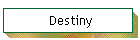 Destiny